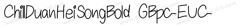 ChillDuanHeiSongBold GBpc-EUC-H字体转换